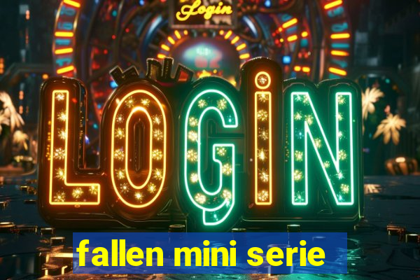 fallen mini serie